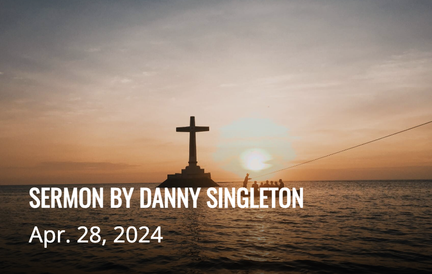 SERMON BY DANNY SINGLETON